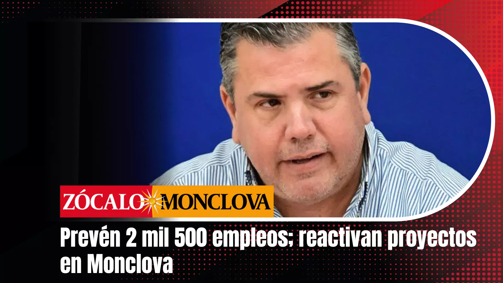 En cuanto a la generación de empleo, Pro Monclova estima la creación de entre 2 mil y 2 mil 500 nuevos puestos de trabajo en los próximos seis mese