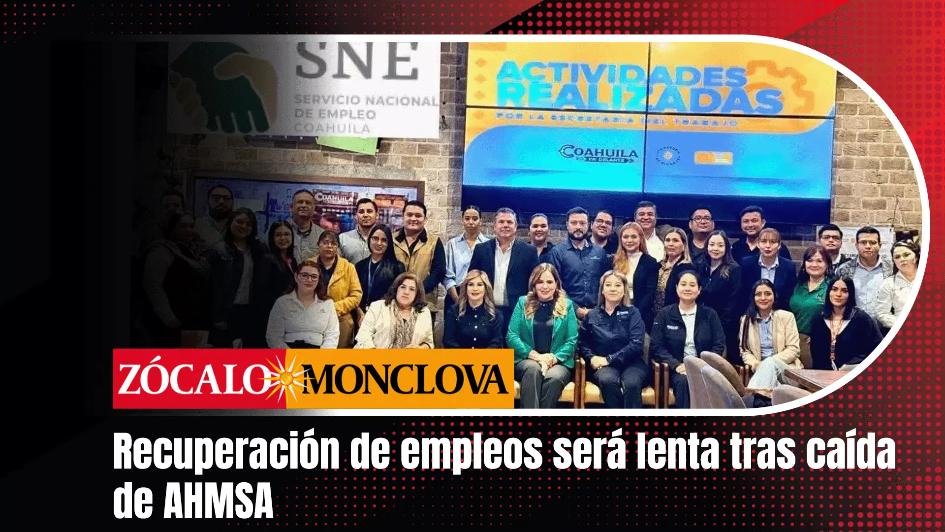 Elizondo Delgado señaló que el panorama laboral en la región sigue lento debido a la magnitud de la crisis dejada por AHMSA, que significó la pér