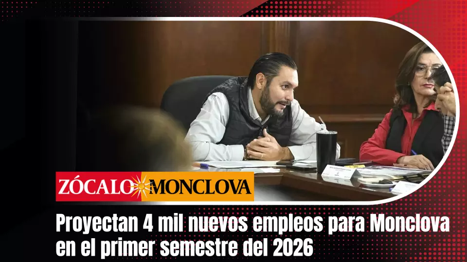 La proyección de nuevos empleos para el año 2026 asciende a 4 mil plazas durante el primer semestre, informó el alcalde de Monclova, Carlos Villarreal.