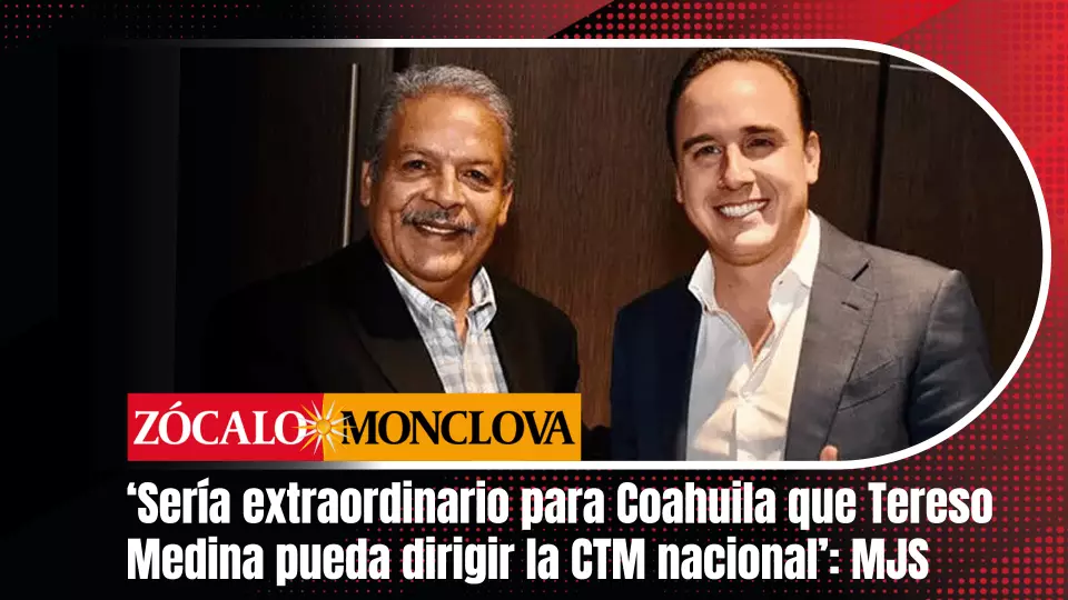 Siendo Tereso uno de los principales impulsores del Pacto Laboral Coahuila, podría llevarlo como modelo a ponerse en práctica a nivel nacional