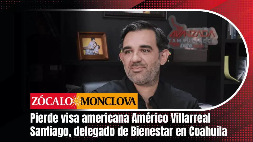 Tras el anuncio de que el gobernador de Tamaulipas, Américo Villarreal Anaya, está siendo investigado en EU; se confirma que el delegado de Bienestar en Coahuila, Américo Villarreal Santiago habría perdido su visa. 